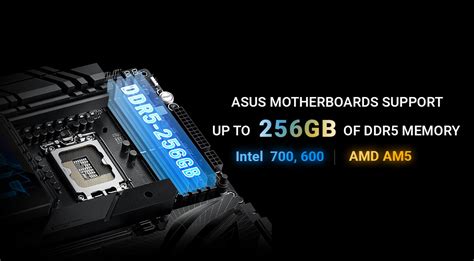 ASUS Intel 700၊ 600 စီးရီးနှင့် AMD AM5 မားသားဘုတ်များသည် 256 GB DDR5 မမ်မိုရီအထိ ထောက်ပံ့ပေးရန် အသင့်ဖြစ်နေပါပြီ။